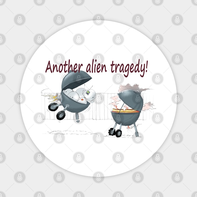 Another alien tragedy! Magnet by Tony Morgan